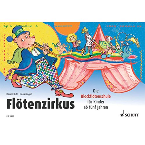 Flötenzirkus: Die Blockflötenschule für Kinder ab fünf Jahren. Band 1. Sopran-Blockflöte. (Flötenzirkus, Band 1) von Schott Music