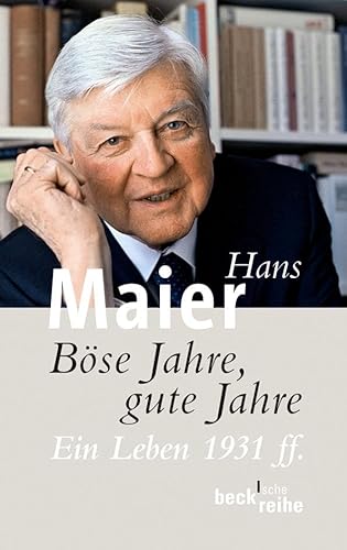 Böse Jahre, gute Jahre: Ein Leben 1931 ff. (Beck'sche Reihe)