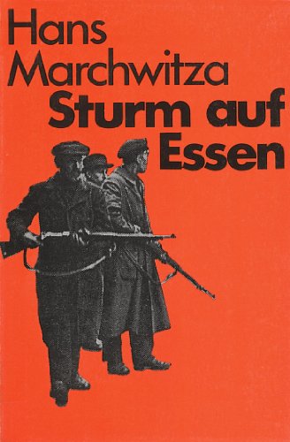 Sturm auf Essen. Die Kämpfe der Ruhrarbeiter gegen Kapp, Watter und Severing Sturm auf Essen. Die Kämpfe der Ruhrarbeiter gegen Kapp, Watter und Severing von Kiepenheuer & Witsch