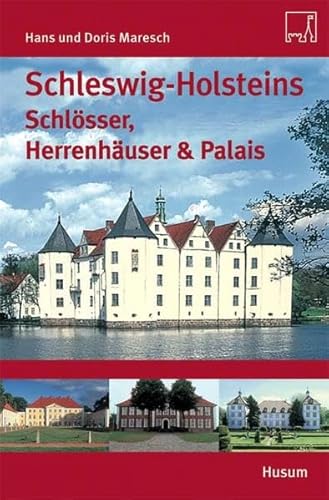 Schleswig-Holsteins Schlösser und Herrenhäuser und Palais