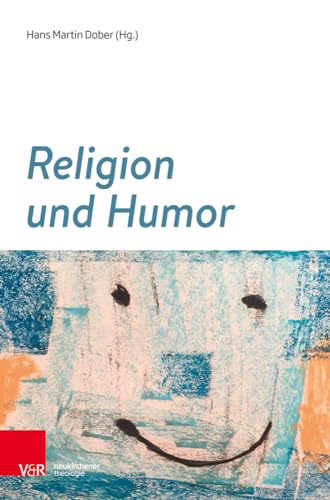 Religion und Humor (Theologie Interdisziplinär) von Vandenhoeck & Ruprecht