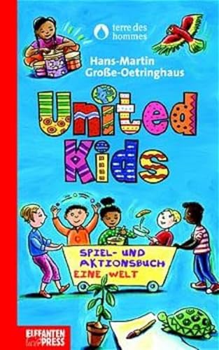 United Kids: Spiel- und Aktionsbuch Eine Welt - Ein terre des hommes Buch