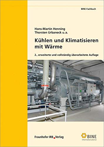 Kühlen und Klimatisieren mit Wärme (BINE-Fachbuch) von Fraunhofer IRB Verlag