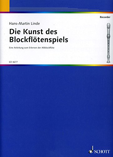 Die Kunst des Blockflötenspiels: Eine Anleitung zum Erlernen der Soloblockflöte in f'. Alt-Blockflöte. Die Kunst des Blockflötenspiels: Eine Anleitung zum Erlernen der Soloblockflöte in f'. Alt-Blockflöte.