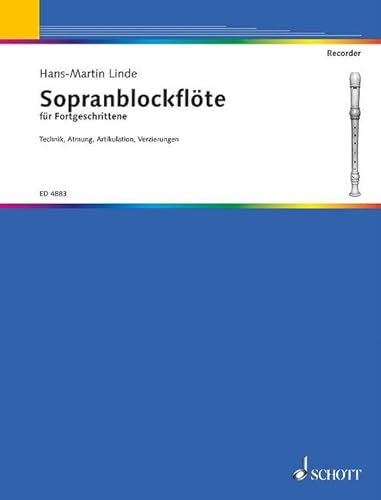 Sopranblockflöten-Schule: für Fortgeschrittene. Sopran-Blockflöte. von Schott