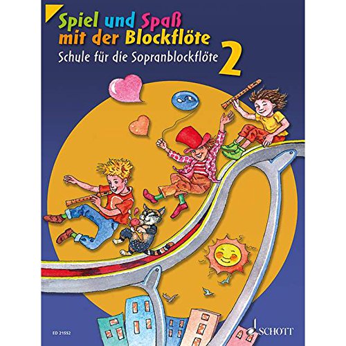 Spiel und Spaß mit der Blockflöte: Schule für die Sopranblockflöte (barocke Griffweise). Band 2. Sopran-Blockflöte. Schülerheft. (Spiel und Spaß mit der Blockflöte, Band 2)