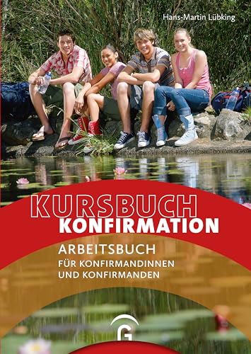 Kursbuch Konfirmation - NEU: Arbeitsbuch für Konfirmandinnen und Konfirmanden