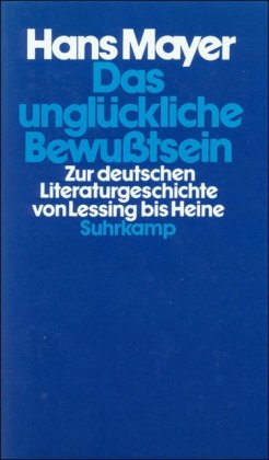 Das unglückliche Bewußtsein: Zur deutschen Literaturgeschichte von Lessing bis Heine von Suhrkamp Verlag