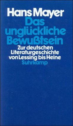 Das unglückliche Bewußtsein: Zur deutschen Literaturgeschichte von Lessing bis Heine Das unglückliche Bewußtsein: Zur deutschen Literaturgeschichte von Lessing bis Heine von Suhrkamp Verlag