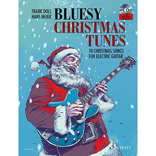 Bluesy Christmas Tunes: 10 Christmas Songs For Electric Guitar. E-Gitarre. von Schott Music