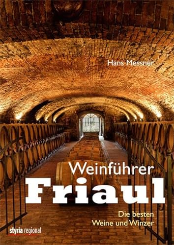 Weinführer Friaul: Die besten Weine und Winzer