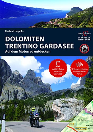 Motorradreiseführer Dolomiten, Trentino, Südtirol, Gardasee: BikerBetten Motorradreisebuch von Touristik-Verlag Vellmar