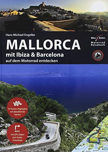 Motorrad Reiseführer Mallorca mit Ibiza & Barcelona: BikerBetten Motorradreisebuch