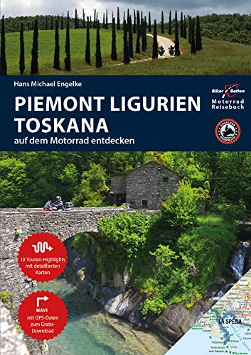 Motorrad Reiseführer Piemont Ligurien Toskana: BikerBetten Motorradreisebuch