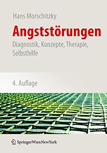 Angststörungen: Diagnostik, Konzepte, Therapie, Selbsthilfe von Springer