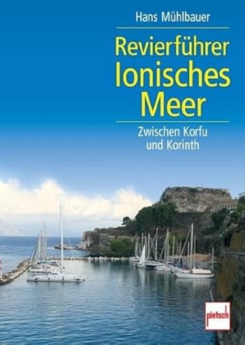 Revierführer Ionisches Meer: Zwischen Korfu und Korinth