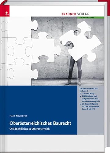 Oberösterreichisches Baurecht, OIB-Richtlinien in Oberösterreich, Oö. Bautechnikgesetz, Oö. Bautechnikverordnung, von Trauner Verlag