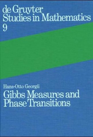Gibbs Measures and Phase Transitions (De Gruyter Studies in Mathematics, Band 9) von De Gruyter