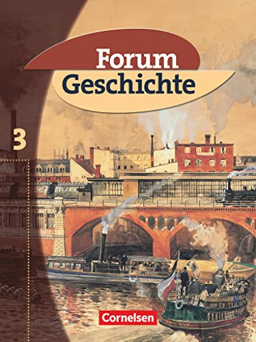 Forum Geschichte, Allgemeine Ausgabe, Bd.3, Vom Zeitalter des Absolutismus bis zum Ende des Ersten Weltkriegs: Vom Zeitalter des Absolutismus bis zum Ersten Weltkrieg - Schulbuch von Cornelsen Verlag GmbH