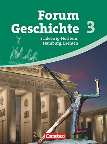 Forum Geschichte - Schleswig-Holstein, Hamburg und Bremen - Band 3: Von den Folgen des Ersten Weltkrieges bis zur Gegenwart - Schülerbuch: Gymnasium Schleswig-Holstein, Hamburg und Bremen