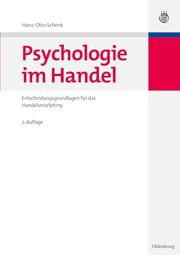 Psychologie im Handel: Entscheidungsgrundlagen für das Handelsmarketing von De Gruyter Oldenbourg