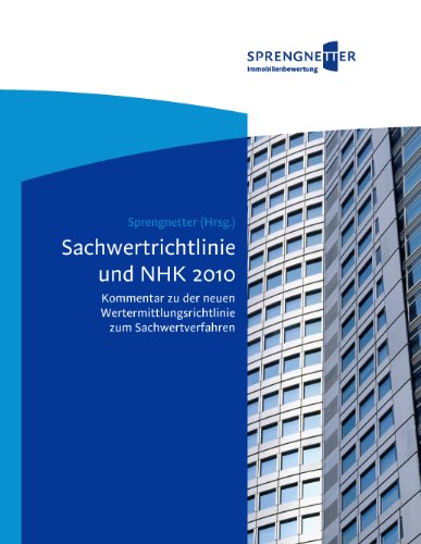 Sachwertrichtlinie und NHK 2010 - Kommentar: Kommentar zu der neuen Wertermittlungsrichtlinie zum Sachwertverfahren
