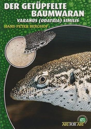 Der Getüpfelte Baumwaran: Varanus similis, Odatria (Buchreihe Art für Art Terraristik)