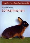 Lohkaninchen (Expertenwissen Rassekaninchenzucht) von Oertel u. Spörer