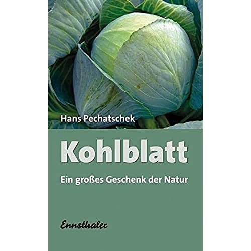 Kohlblatt: Ein großes Geschenk der Natur von Ennsthaler