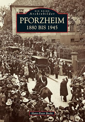 Pforzheim. 1880-1945: 1880 bis 1945