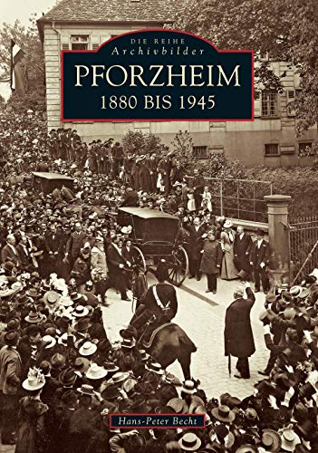 Pforzheim. 1880-1945: 1880 bis 1945