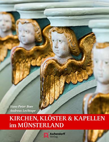 Kirchen, Klöster & Kapellen: im Münsterland von Aschendorff Verlag