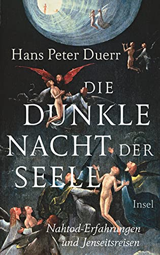 Die dunkle Nacht der Seele: Nahtod-Erfahrungen und Jenseitsreisen von Insel Verlag GmbH