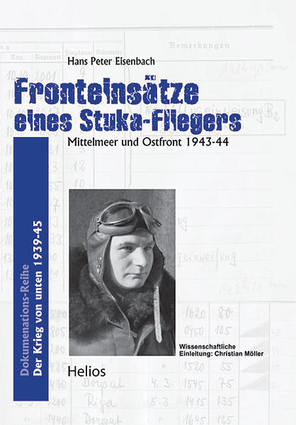 Fronteinsätze eines Stuka-Fliegers von Helios Verlagsges.