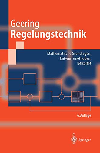 Regelungstechnik: "Mathematische Grundlagen, Entwurfsmethoden, Beispiele" (Springer-Lehrbuch)