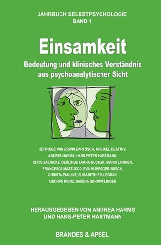 Einsamkeit - Bedeutung und klinisches Verständnis aus psychoanalytischer Sicht (Jahrbuch Selbstpsychologie) von Brandes + Apsel Verlag Gm