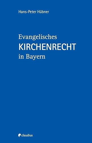 Evangelisches Kirchenrecht in Bayern von Claudius