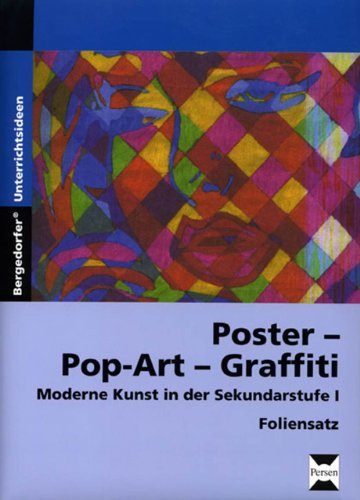 Poster - Pop-Art - Graffiti - Foliensatz: Moderne Kunst in der Sekundarstufe I (5. bis 10. Klasse)