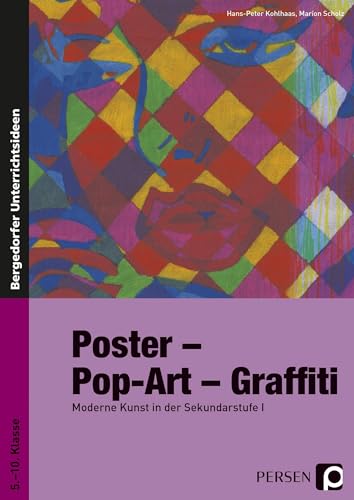Poster - Pop-Art - Graffiti: Moderne Kunst in der Sekundarstufe I (5. bis 10. Klasse)