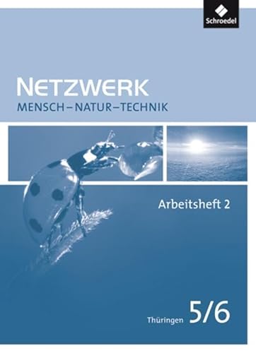 Netzwerk Mensch - Natur - Technik - Ausgabe 2009 für Thüringen: Arbeitsheft 2