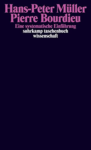 Pierre Bourdieu: Eine systematische Einführung (suhrkamp taschenbuch wissenschaft)