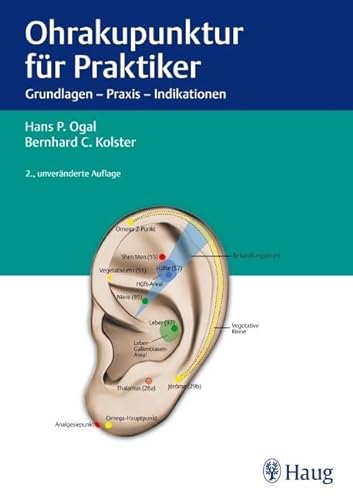 Ohrakupunktur für Praktiker: Grundlagen - Praxis - Indikationen von Karl Haug