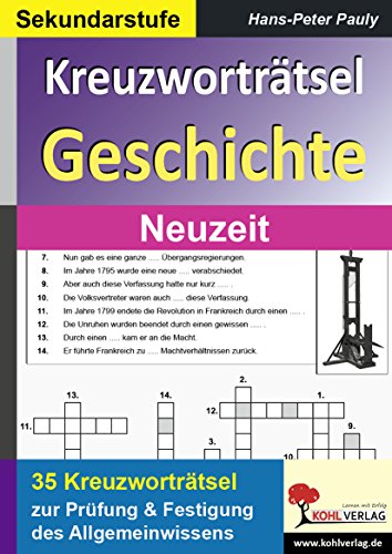 Kreuzworträtsel Geschichte Neuzeit: Prüfung und Festigung des Grundwissens im Fach Geschichte Kreuzworträtsel Geschichte Neuzeit: Prüfung und Festigung des Grundwissens im Fach Geschichte