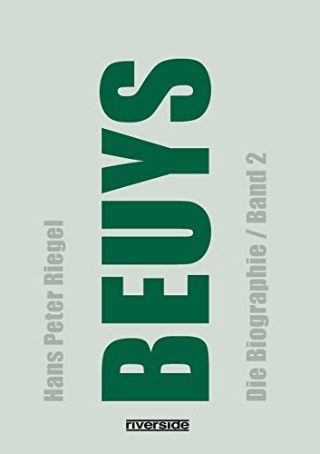 BEUYS: DIE BIOGRAPHIE BAND 2 (aktualisierte Auflage): Die Biographie (Band 2), aktualisierte, erweiterte Neuausgabe