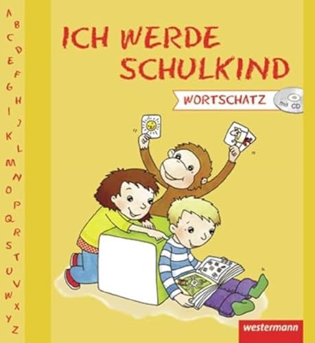 Ich werde Schulkind: Vorschulheft Wortschatz