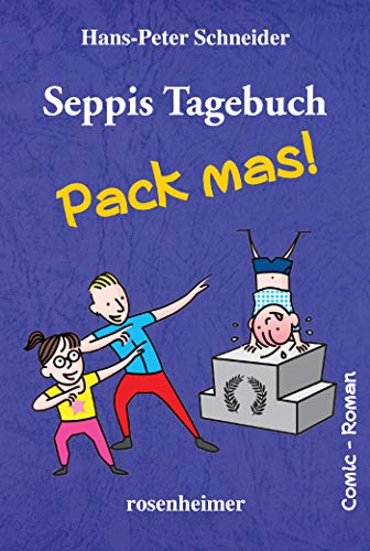 Seppis Tagebuch - Pack mas!: Comic-Roman von Rosenheimer Verlagshaus