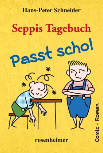 Seppis Tagebuch - Passt scho!: Ein Comic-Roman Band 1 von Rosenheimer Verlagshaus