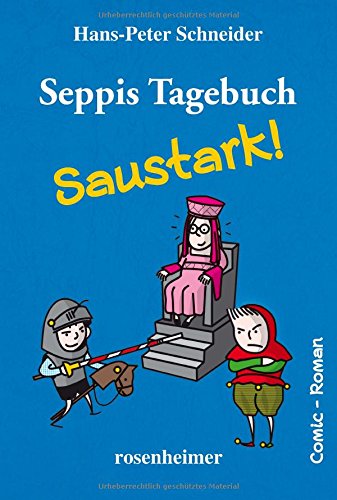 Seppis Tagebuch - Saustark!: Ein Comic-Roman Band 3 von Rosenheimer Verlagshaus
