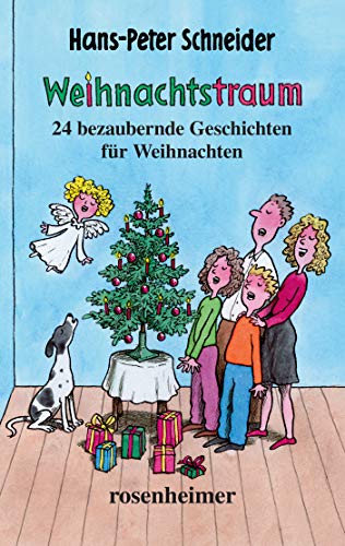 Weihnachtstraum : 24 bezaubernde Geschichten für Weihnachten von Rosenheimer Verlagshaus