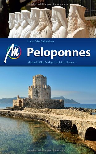 Peloponnes: Reisehandbuch mit vielen praktischen Tipps. von Müller, Michael